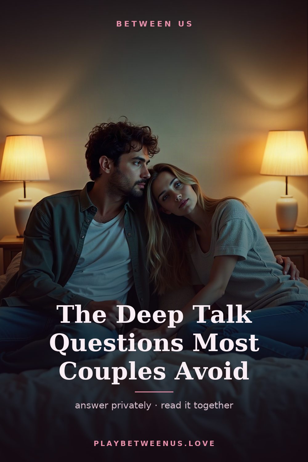The Deep Talk Questions Most Couples Avoid — Between Us