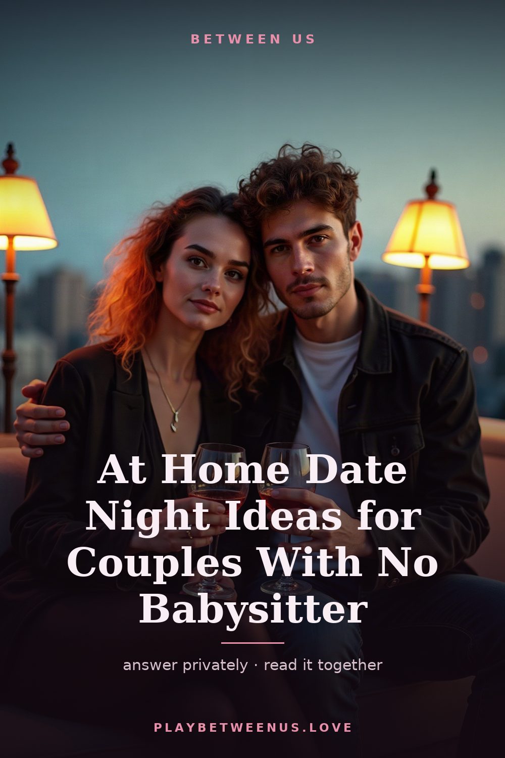 At Home Date Night Ideas for Couples With No Babysitter — Between Us