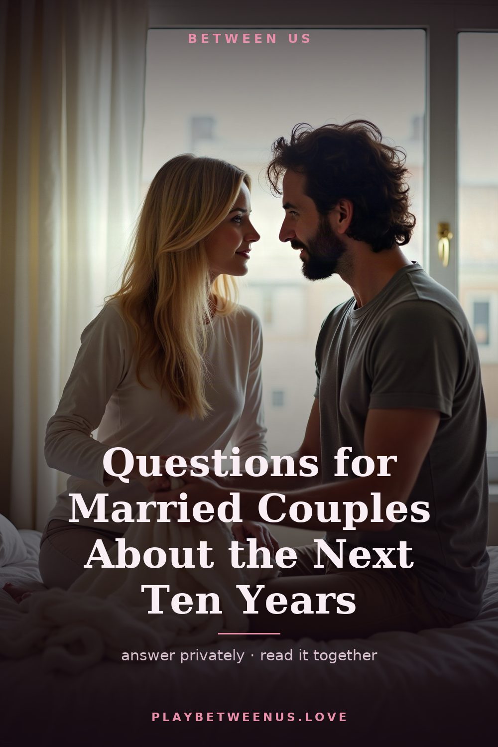 Questions for Married Couples About the Next Ten Years — Between Us