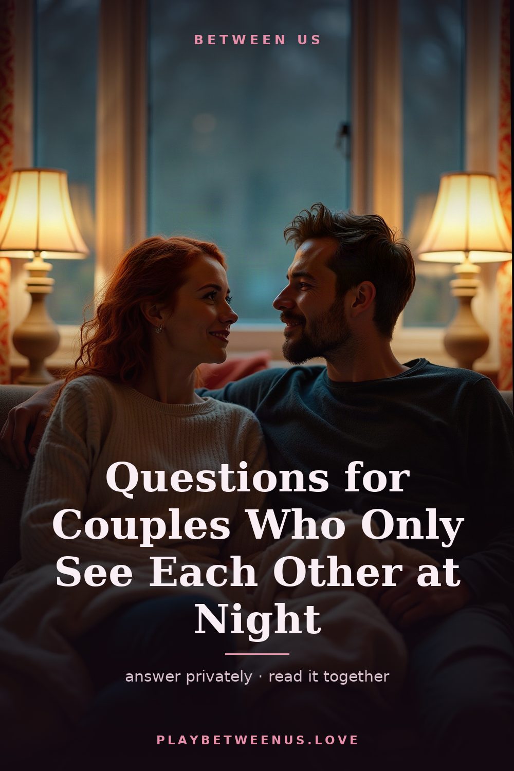 Questions for Couples Who Only See Each Other at Night — Between Us