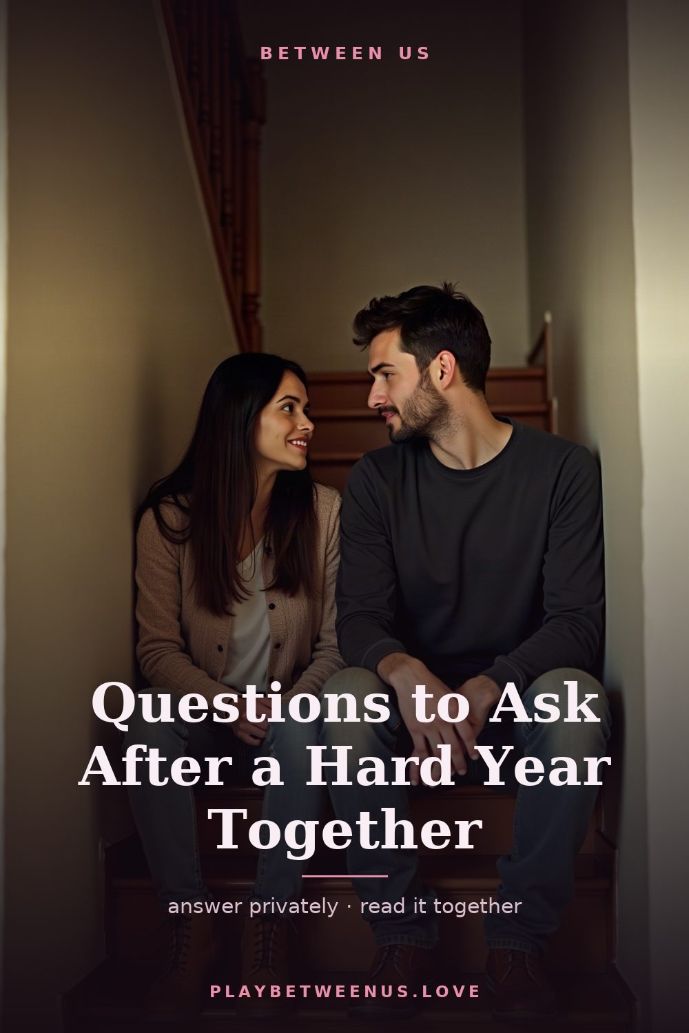 Questions to Ask After a Hard Year Together — Between Us