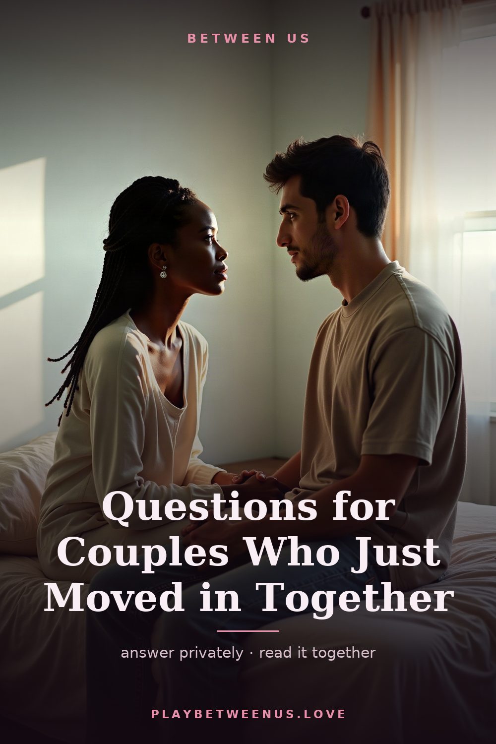 Questions for Couples Who Just Moved in Together — Between Us