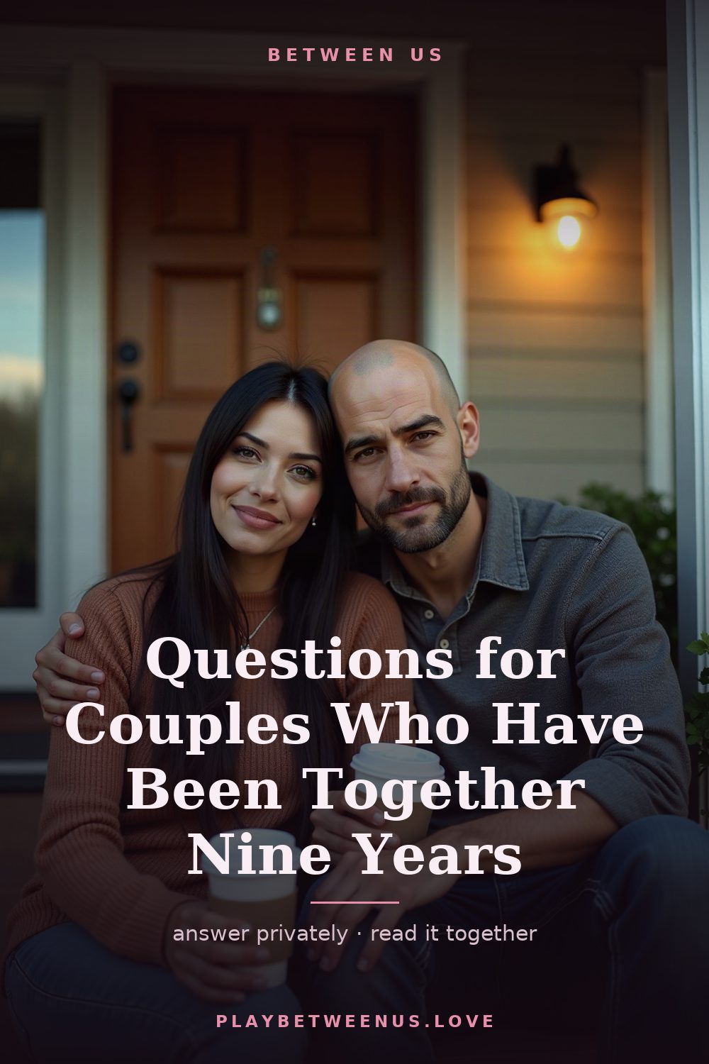 Questions for Couples Who Have Been Together Nine Years — Between Us